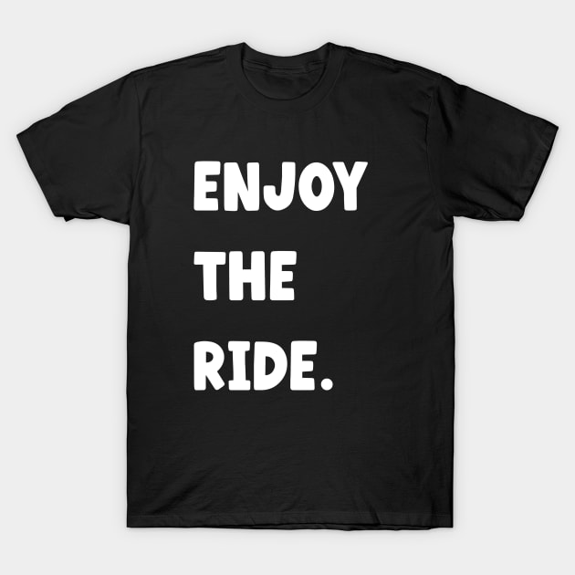 Onewheel Enjoy the ride T-Shirt by Be Cute 